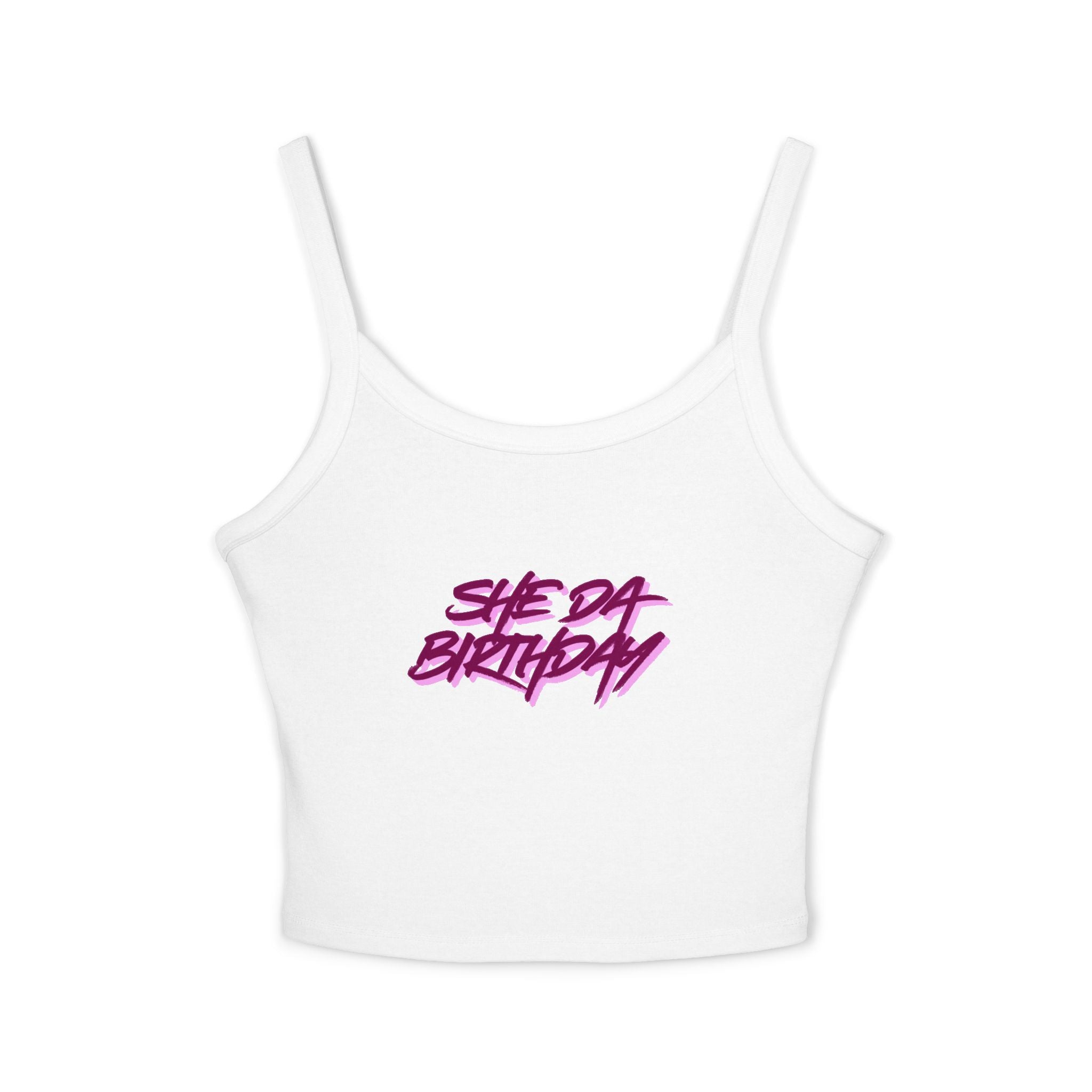 Birthday Babe Tank Top — “She Da Birthday” Pink Script Cropped Spaghetti Strap