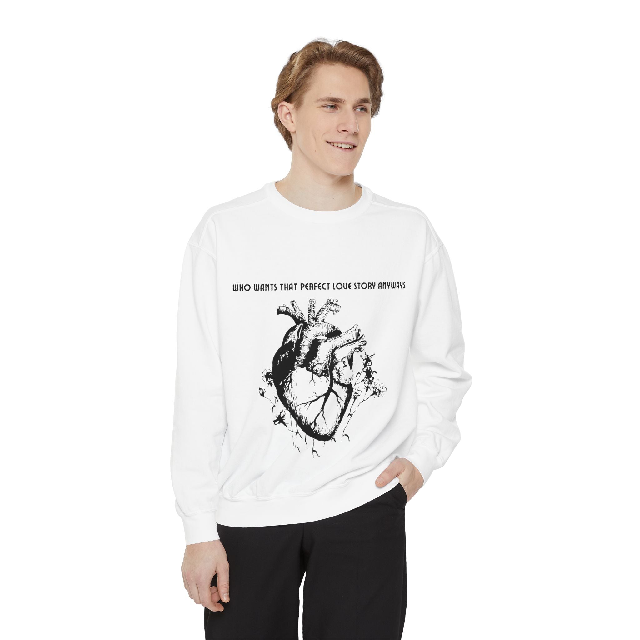 Heart Illustration Sweatshirt — “Who Wants That Perfect Love Story Anyways” Graphic Crewneck