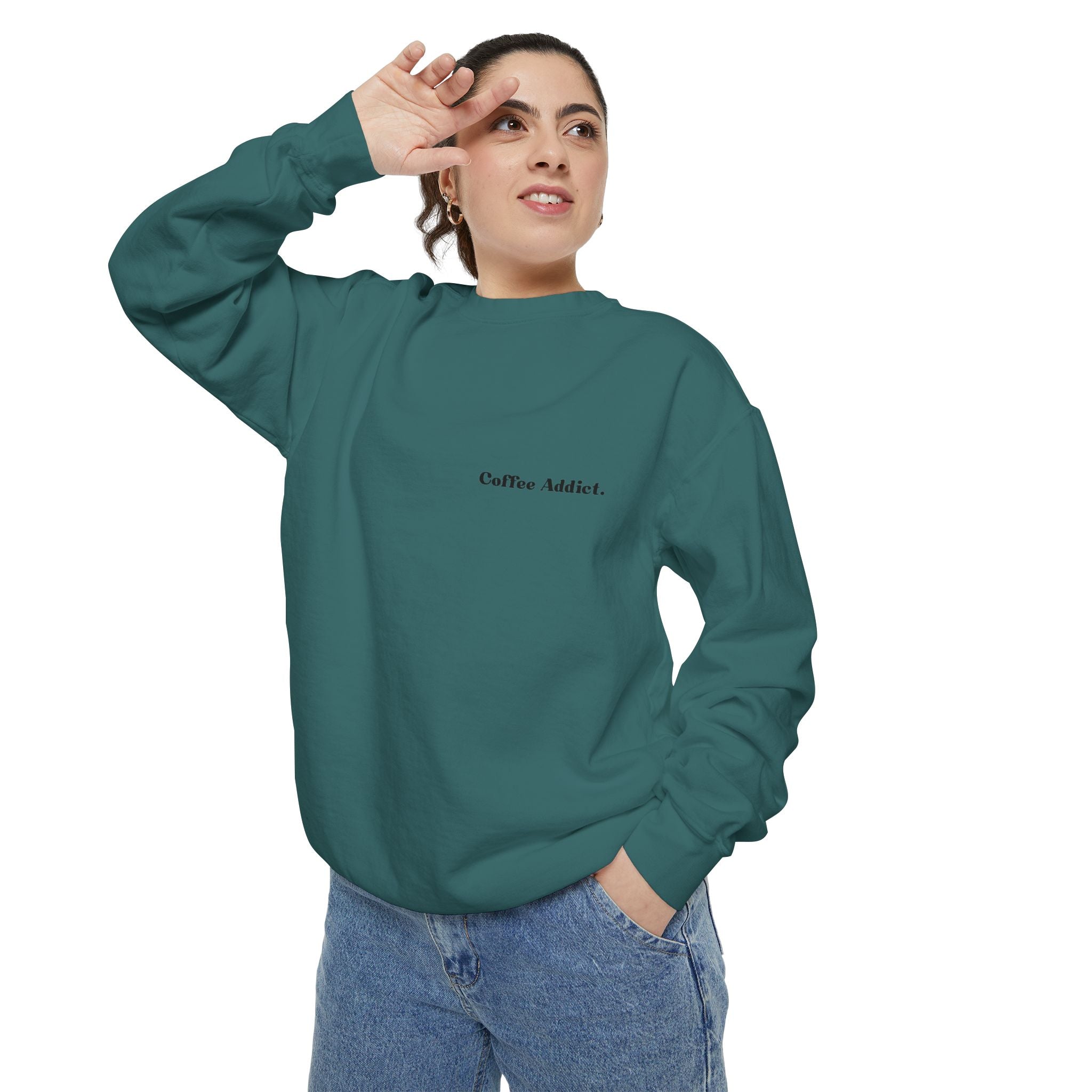 Coffee Addict Sweatshirt — Garment-Dyed Cozy Pullover for Coffee Lovers