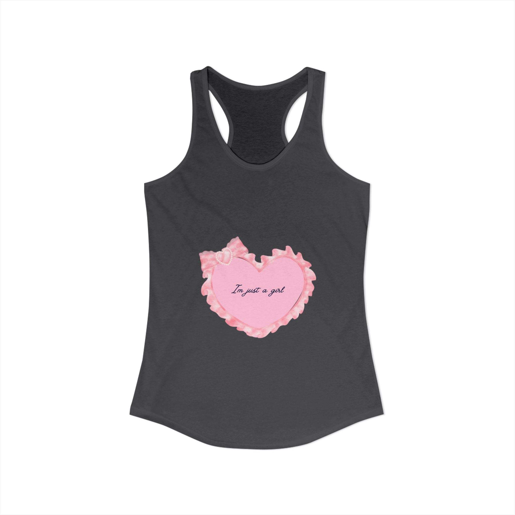 “I’m just a girl” Women's Ideal Racerback Tank