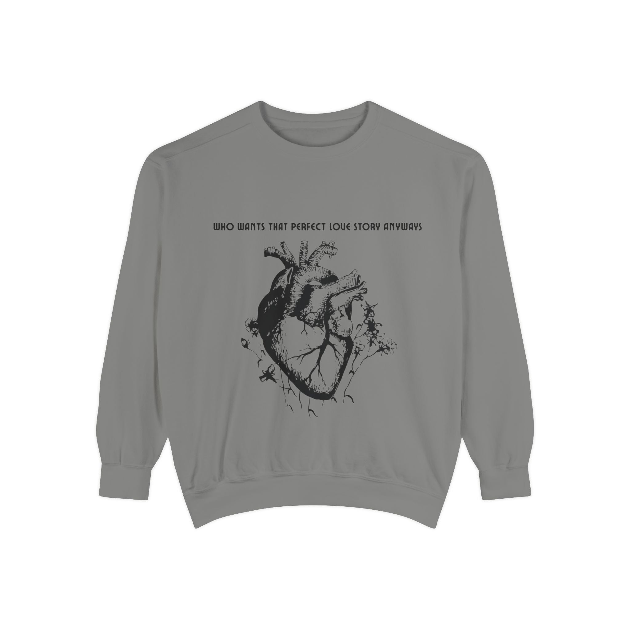 Heart Illustration Sweatshirt — “Who Wants That Perfect Love Story Anyways” Graphic Crewneck