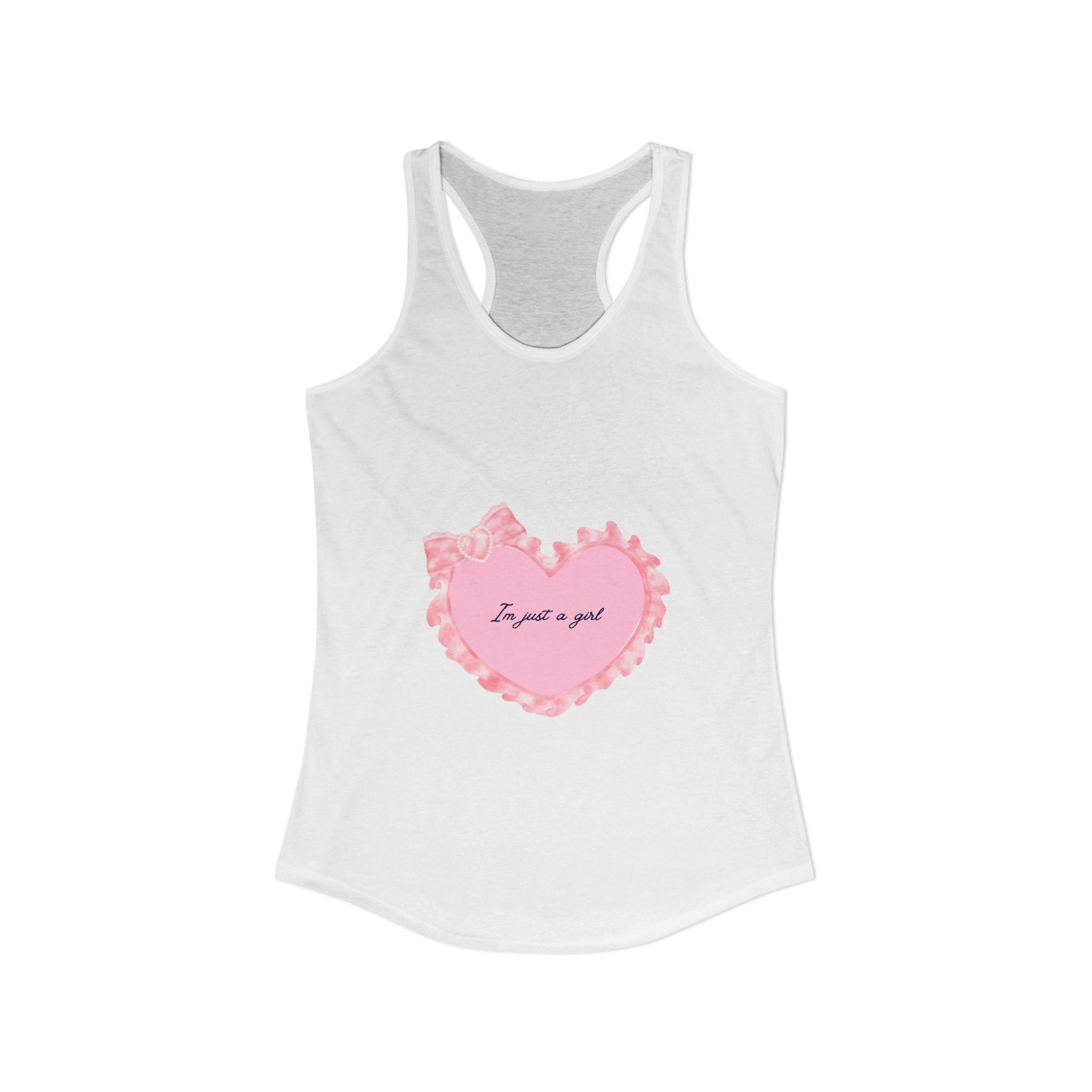 “I’m just a girl” Women's Ideal Racerback Tank
