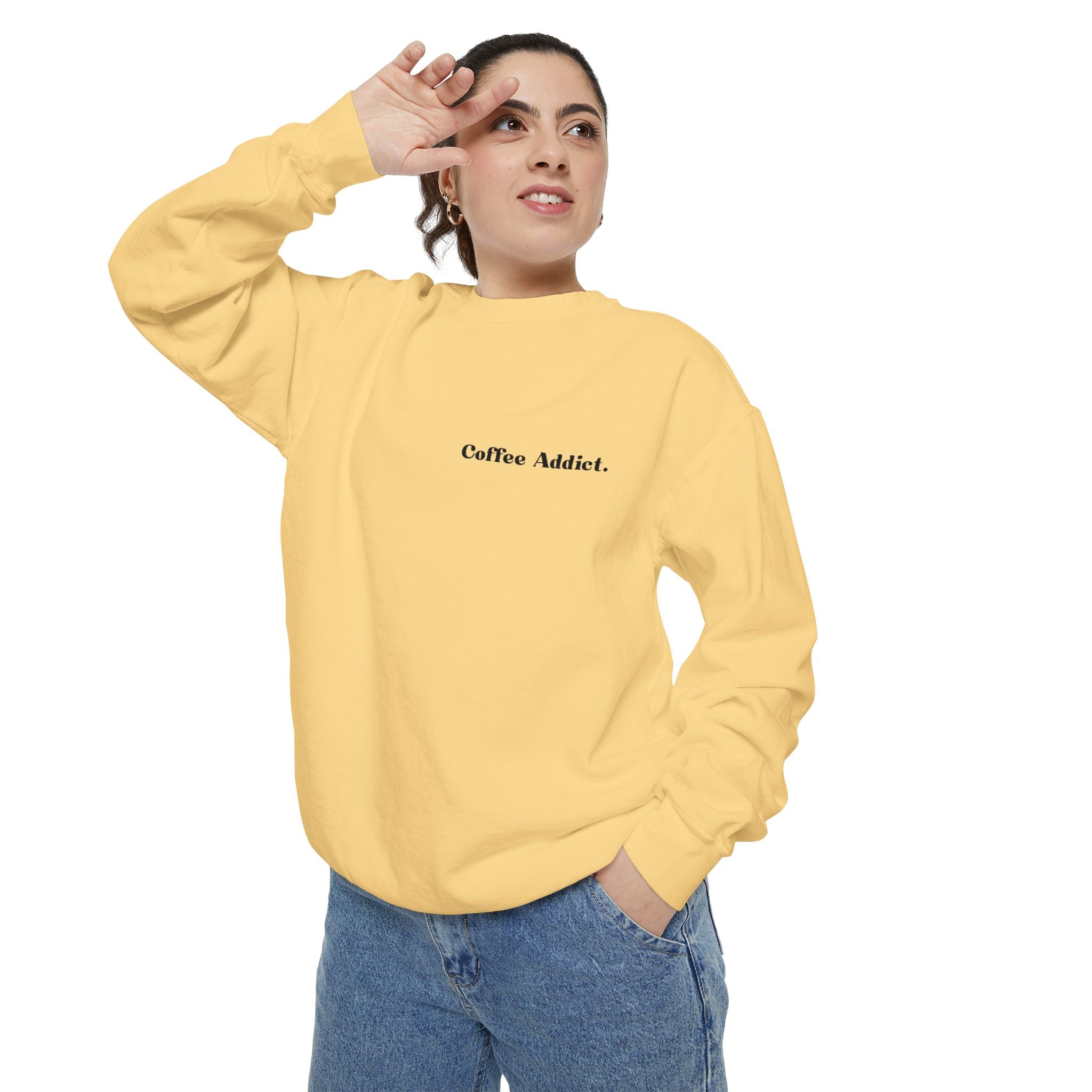 Coffee Addict Sweatshirt — Garment-Dyed Cozy Pullover for Coffee Lovers