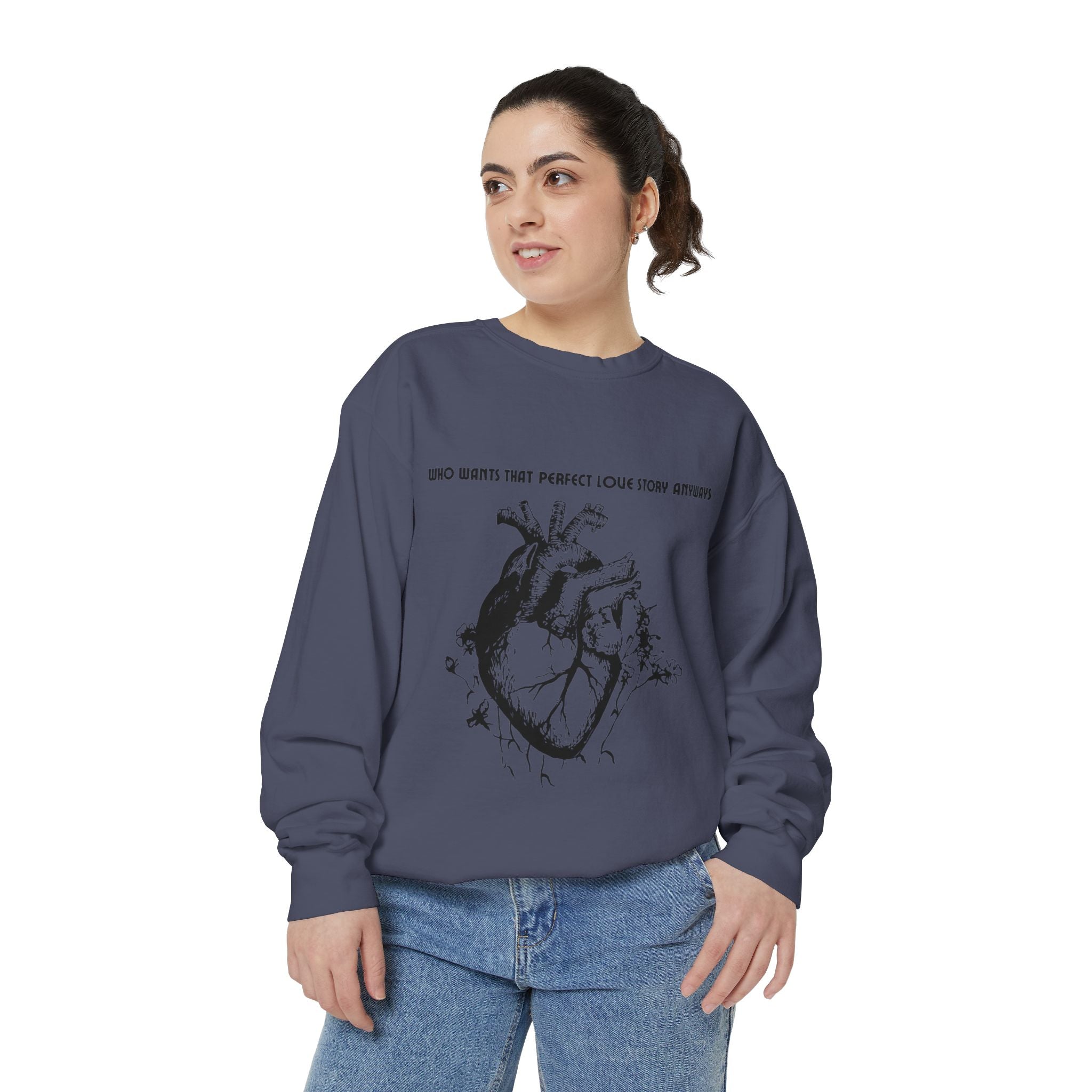 Heart Illustration Sweatshirt — “Who Wants That Perfect Love Story Anyways” Graphic Crewneck