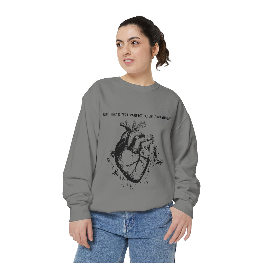 Heart Illustration Sweatshirt — “Who Wants That Perfect Love Story Anyways” Graphic Crewneck