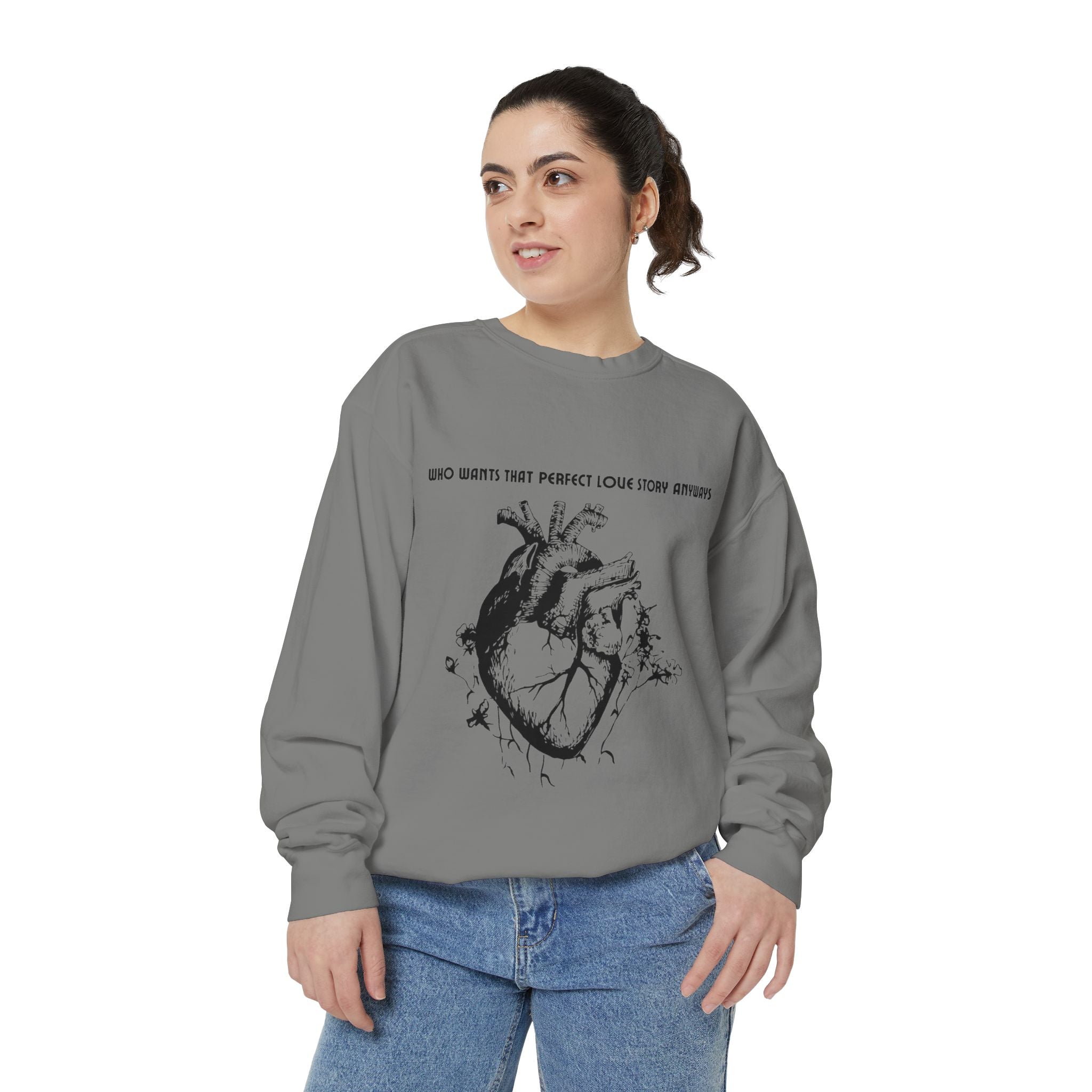 Heart Illustration Sweatshirt — “Who Wants That Perfect Love Story Anyways” Graphic Crewneck