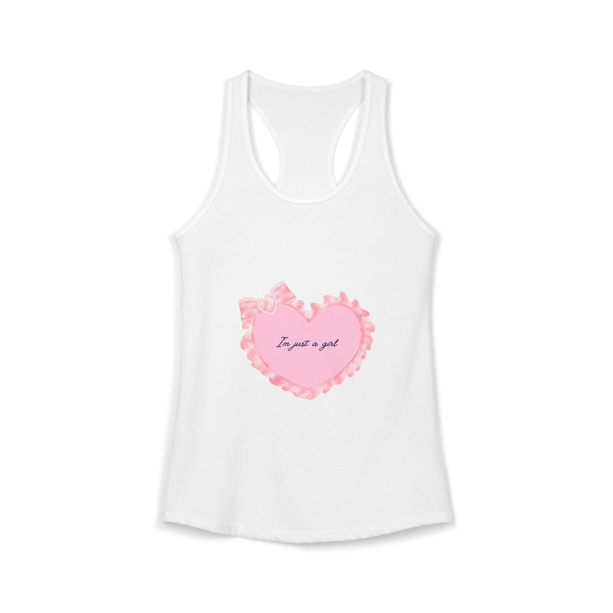 “I’m just a girl” Women's Ideal Racerback Tank