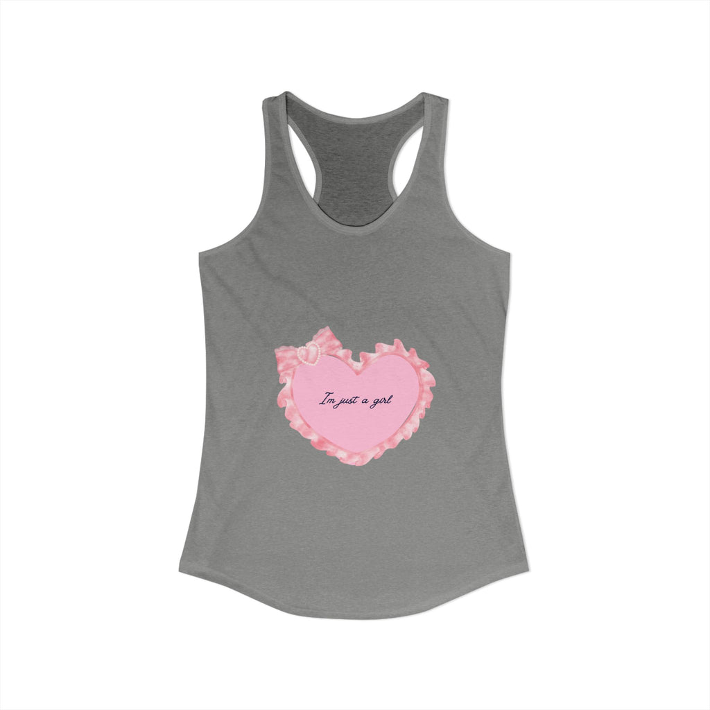 “I’m just a girl” Women's Ideal Racerback Tank