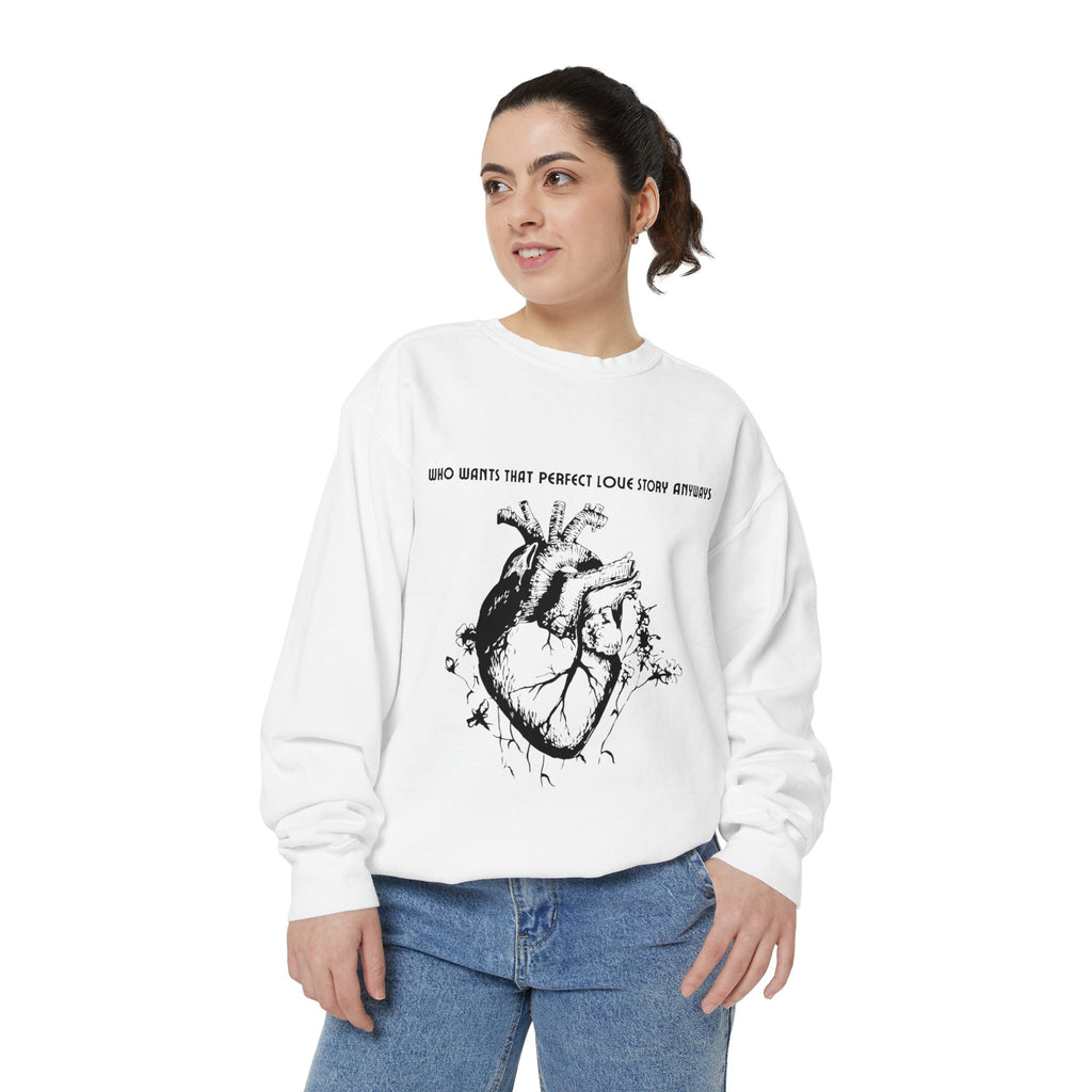 Heart Illustration Sweatshirt — “Who Wants That Perfect Love Story Anyways” Graphic Crewneck
